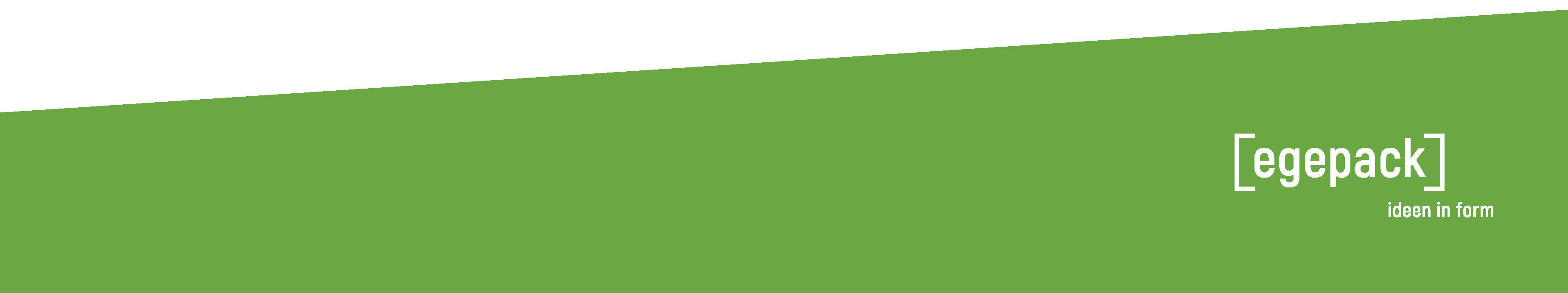 Seitenende: Eine von links nach rechts schräg größer werdende grüne Fläche. Auf dem grünen Hintergrund in weiß das Logo [egepack] ideen in form.